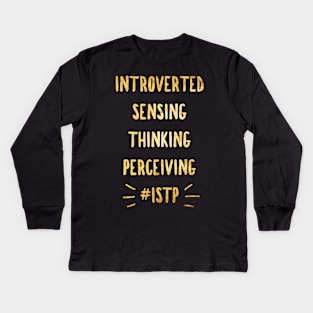 ISTP Introverted Sensing Thinking Perceiving Kids Long Sleeve T-Shirt